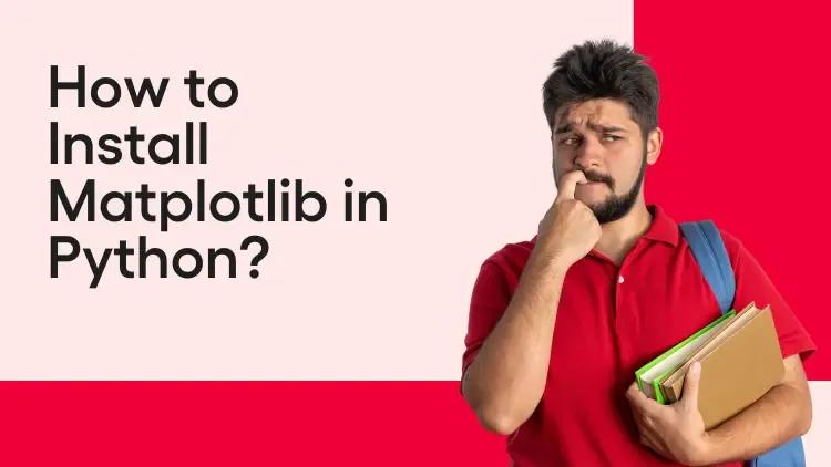 How to Install Matplotlib in Python.webp
