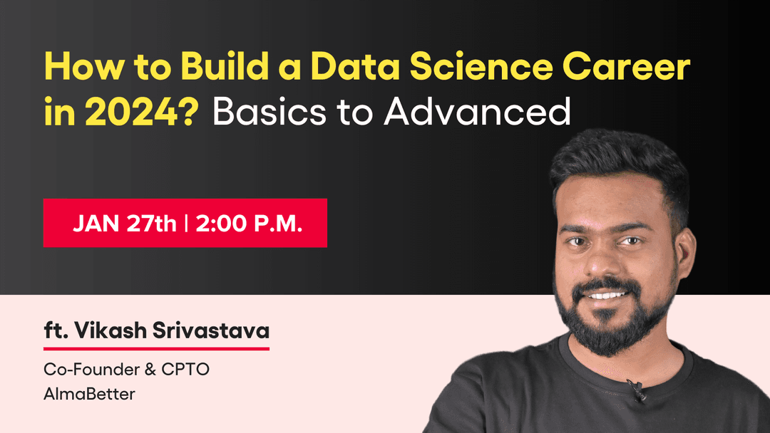 How to Build a Data Science Career in 2024? - Basics to Advanced