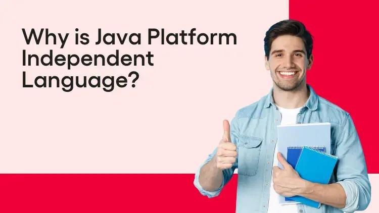 Why is Java Platform Independent Language.webp