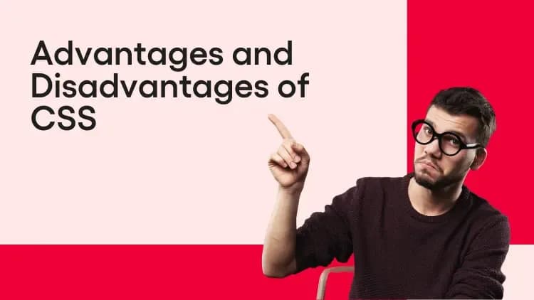 Advantages and Disadvantages of CSS (1).webp