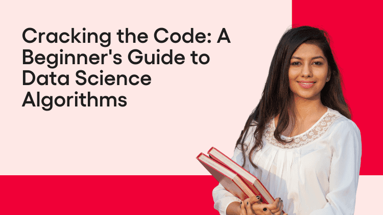 Cracking the Code A Beginner's Guide to Data Science Algorithms-min.png