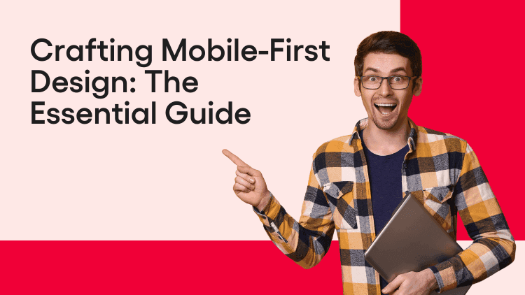 Crafting Mobile-First Design The Essential Guide-min.png