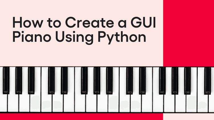 How to Create a GUI Piano Using Python-min.png