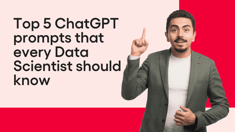 Top 5 ChatGPT prompts that every Data Scientist should know-min.png