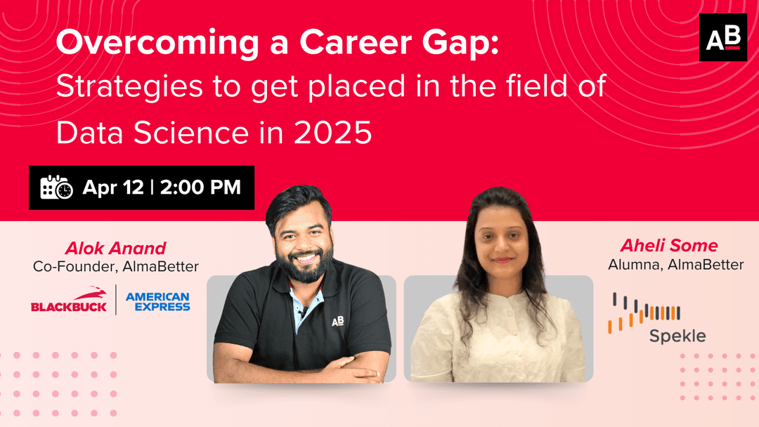 Overcoming a Career Gap: Strategies to get placed in the field of Data Science in 2025